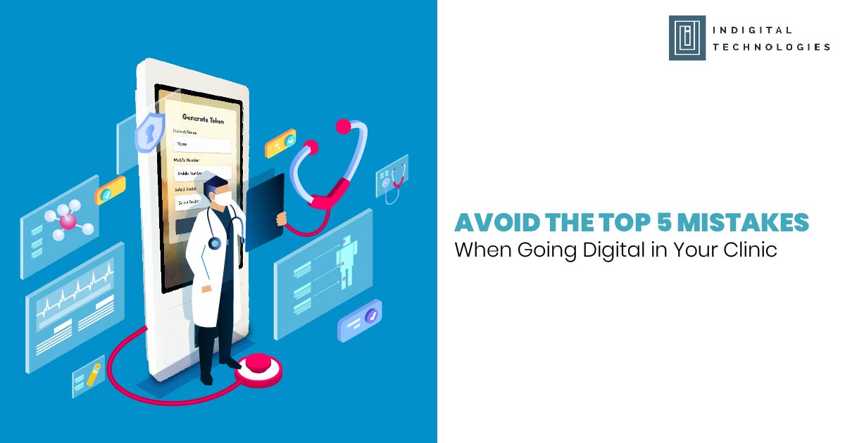 Avoid the Top 5 Mistakes When Going Digital in Your Clinic